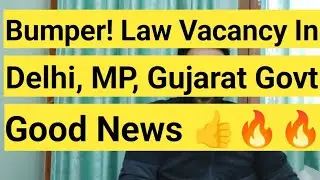 Bumper! Law Vacancy Out In Delhi, MP, Gujarat || Legal Job || LLB || Government