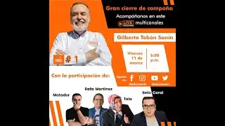 Cierre campa&ntilde;a Gilberto Tobon San&iacute;n, Senador