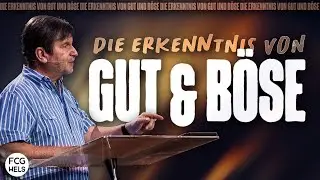 Die Erkenntnis von Gut & Böse | Pastor Fred Lambert | FCG Wels