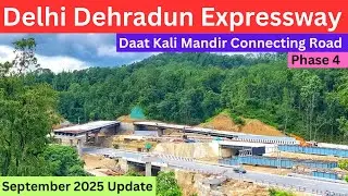 DELHI DEHRADUN EXPRESSWAY | Daat Kali Mandir Update | Phase 4 | Travel Logs |