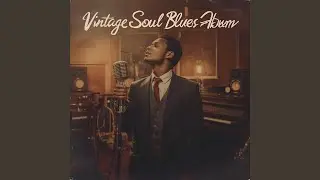 Vintage Soul Blues - Slow Burn Love