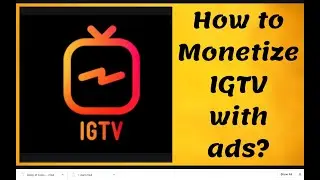 How to Monetize IGTV with ads? Instagram letting IGTV creators monetize Videos with ads