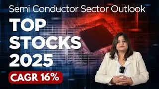Semiconductor Sector Outlook 2025 | Top Semiconductor Stocks | CAGR 16% Growth #beststocks2025