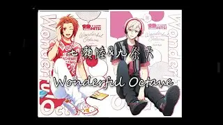 IDOLiSH7 七瀨陸&九条天『Wonderful Octave』雙聲道 (日本語 中文 Romaji) Lyrics