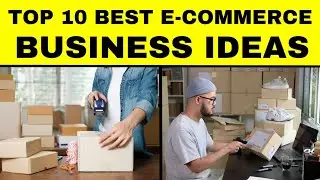 Top 10 Best E Commerce Business Ideas 