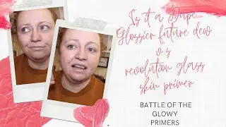 IS IT A DUPE GLOSSIER FUTURE DEW VS REVOLUTION GLASS SKIN PRIMER + THE MAKE UP I'M WEARING TODAY