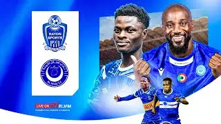 🔴LIVE: RAYON SPORTS VS AL HILAL
