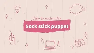 How to Make a Fun Sock Stick Puppet!