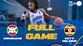 Urunani v City Oilers | Africa Champions Clubs ROAD TO B.A.L. 2023