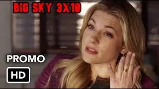 Big Sky 3x10 Promo 