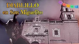 En San Miguelito ¿HAY UN DIABLILLO?!!!!
