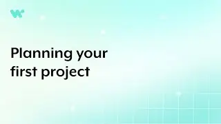 Planning your first project