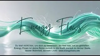Energy Flows DE #EnergyFlows #SpokenWord #SoulVibes #JoinTheFlow #ConsciousCreation #NewEarth