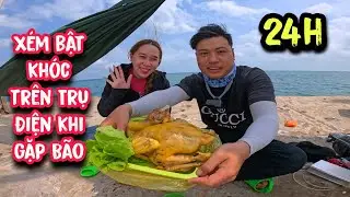 Hai vợ chồng xém bật khóc khi gặp Bão ở trên Trụ Điện Hòn Sơn, gió thổi muốn té xuống biển.