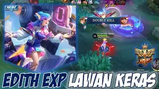 REKOMENDASI BUILD DAN EMBLEM EDITH EXP LANE, KETEMU LAWAN KERAS BANGET - Mobile Legends Indonesia