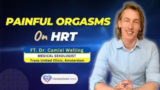 Is taking HRT making me get painful orgasms ? | Dr.Camiel Welling