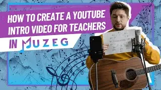 How to Create a YouTube Introduction Video for Teachers in Muzeg