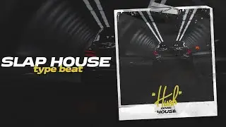 House Type Beat x Slap House Type beat 2021 