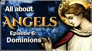 Who are the Angelic Dominations?