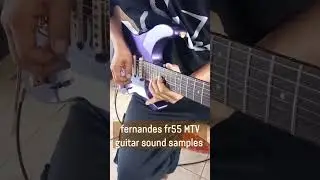 Fernandes FR55 MTV guitar lead sound sample , it rocks !!!