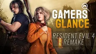 Gamer's Glance - Resident Evil 4 Remake (First Impressions)
