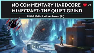No Commentary Hardcore Minecraft: The Quiet Grind | RUN 6 BEGINS: Winter Dawns (E1)