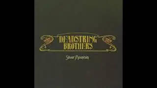 Deadstring Brothers⭐Silver Mountain⭐ Queen of the Scene⭐. (**2007**)