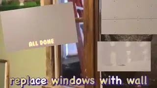 Remove big windows and replace it with wall (must see)
