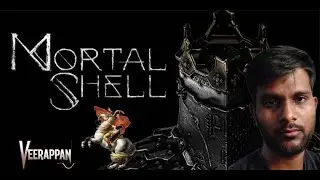 Mortal Shell Gameplay | Hardcore Souls-Like Action RPG 🔥 | Veerappan Gaming