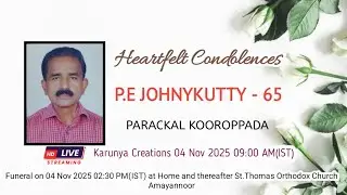 FUNERAL SERVICE // P.E JOHNYKUTTY - 65 // PARACKAL