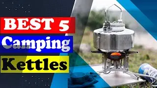 Best Camping Kettles for Hiking & Outdoors | Essential Gear 2025