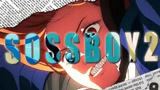 SOSSBOY2 [AMV]