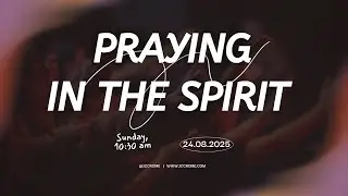 PRAYING IN THE SPIRIT AUG 24 | ICCR