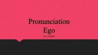 Ego Pronunciation