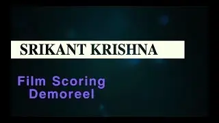 Srikant Krishna - Film Scoring Demo Reel
