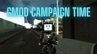 [Garry's Mod] Time For Gmod Campaigns