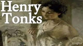 Anatomy of an Artist  The Dual Genius of Henry Tonks, Biography with famous paintings,