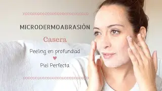 Microdermoabrasión casera ♥  | Peeling en profundidad para una piel perfecta