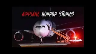 3 Very Disturbing TRUE Airplane Horror Stories