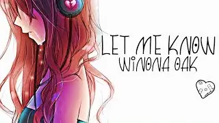 Nightcore &rarr; Let Me Know ♪ (Winona Oak) LYRICS ✔︎