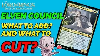 ELVEN COUNCIL PRECON UPGRADE GUIDE (10 cards to add/cut) *IN UNIVERSE ONLY*