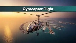Gyrocopter Flight Dubai &ndash; Thrilling Aerial Ride Over Palm Jumeirah & Marina | Travel Saga Tourism