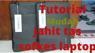 Tutorial mudah menjahit tas sofcase laptop