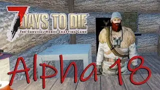 A Whole New Day to Die! - 7 Days To Die (A18) &ndash; Coop with Aavak - Part 1