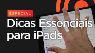 11 Dicas e Truques pra voc&ecirc; arrasar nos iPads!