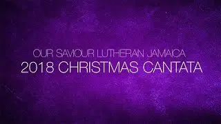 2018 OSLJ Annual Christmas Cantata: 
