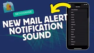 How to Set a New Mail Alert Notification Sound on iPhone 15