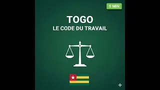 Le Code du Travail du Togo – Comprendre l’essentiel en 5 minutes !