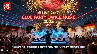 Club Party Dance Music 2025 🇩🇪🔥Mega DJ Mix | Best Bass Boosted Party Hits | Germany Nightlife Vibes