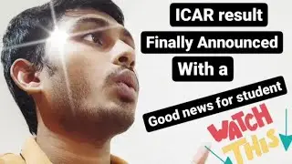 ICAR 2021 Result finally announced with a good news for student ! How to check